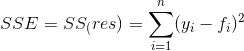 SSE=SS_(res)=\sum _{i=1}^{n}(y_i-f_i)^2