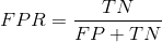 FPR= \frac{TN}{FP+TN}