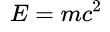E=mc^2
