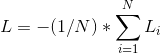L = -(1/N)*\sum _{i=1}^{N}L_{i}